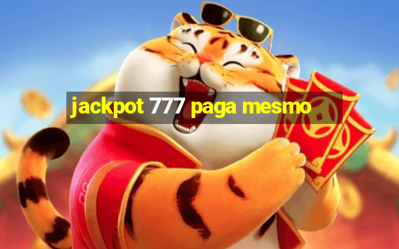 jackpot 777 paga mesmo