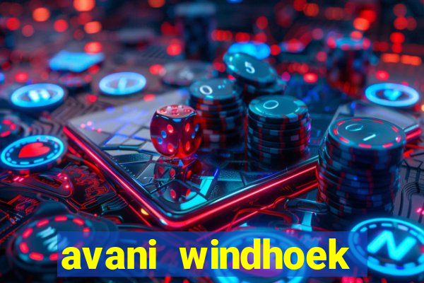 avani windhoek hotel casino