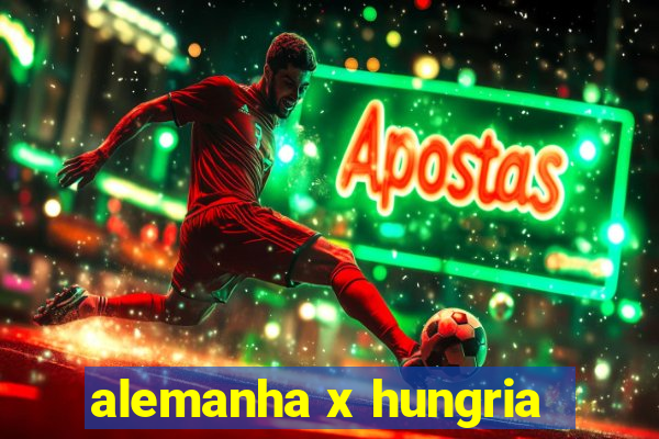 alemanha x hungria