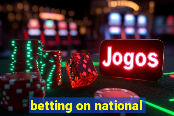 betting on national