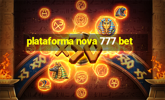 plataforma nova 777 bet