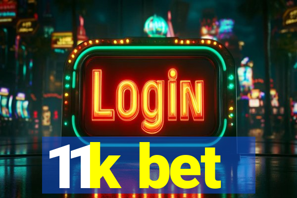 11k bet