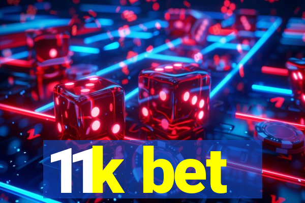 11k bet