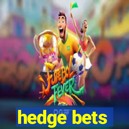 hedge bets