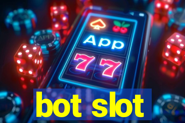 bot slot