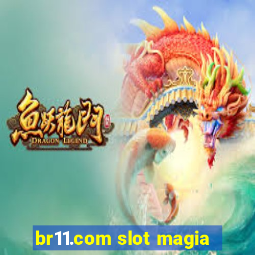 br11.com slot magia