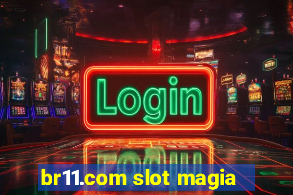 br11.com slot magia