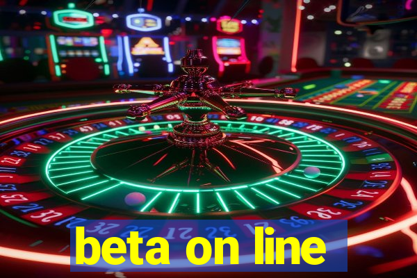 beta on line