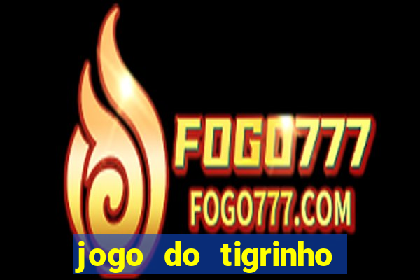 jogo do tigrinho que tá pagando