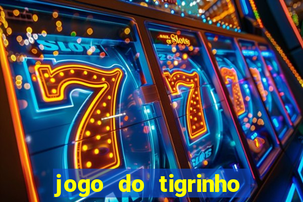 jogo do tigrinho que tá pagando