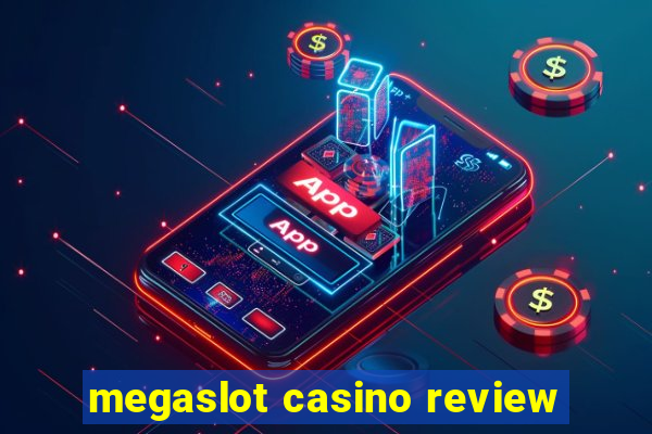 megaslot casino review