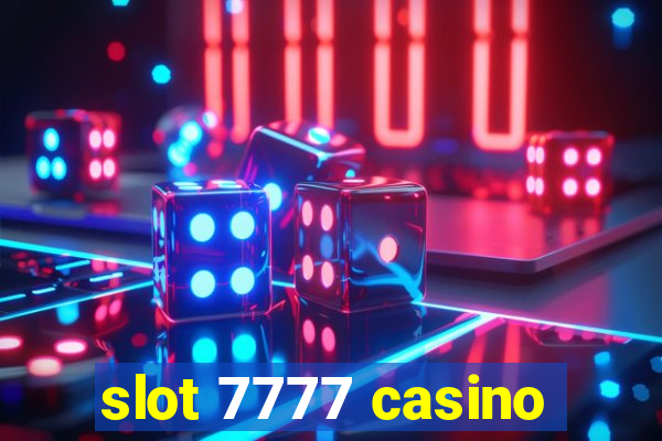 slot 7777 casino