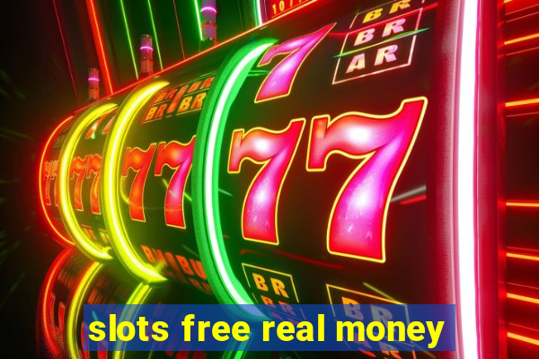 slots free real money