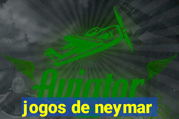 jogos de neymar