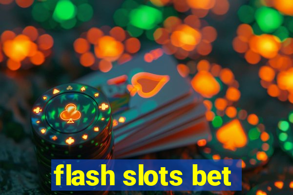 flash slots bet