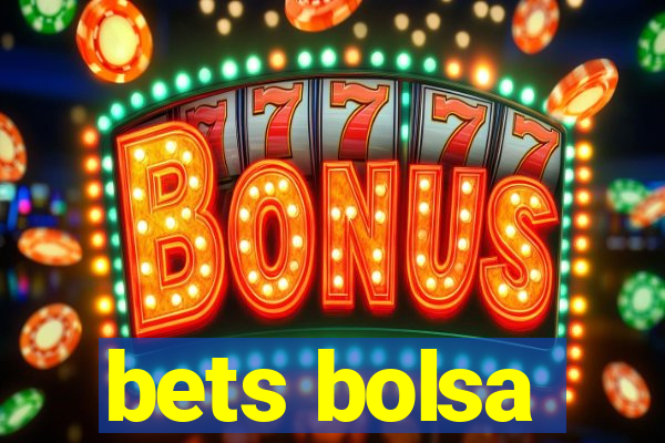 bets bolsa