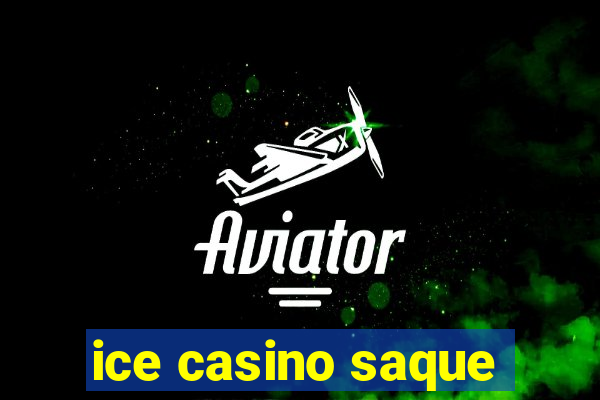 ice casino saque