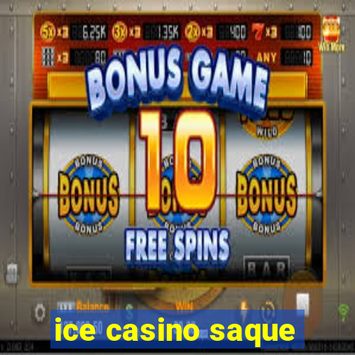 ice casino saque