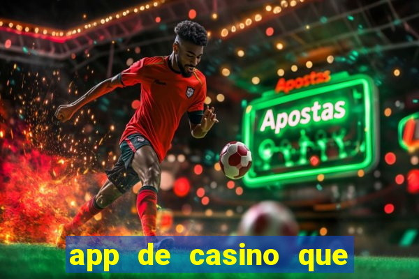 app de casino que pagam dinheiro real