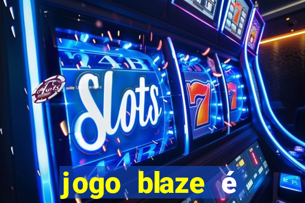 jogo blaze é legal no brasil