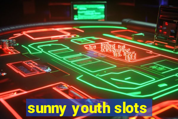 sunny youth slots