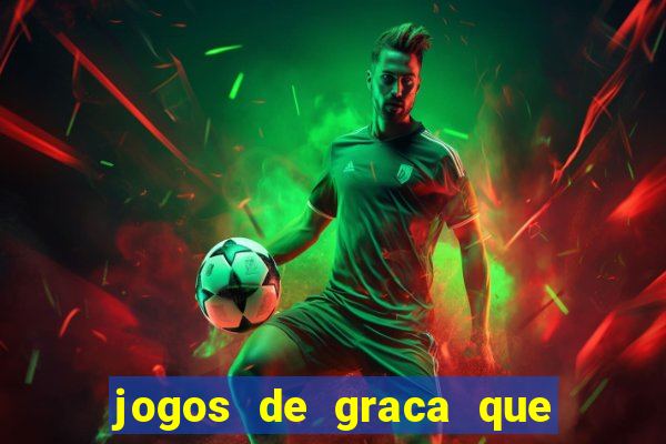 jogos de graca que da dinheiro