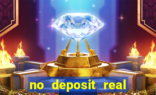 no deposit real cash casinos