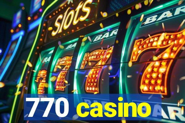 770 casino