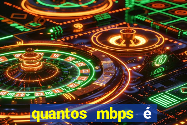 quantos mbps é bom para jogar