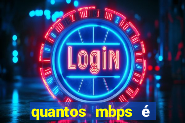 quantos mbps é bom para jogar