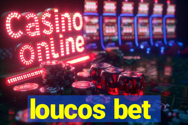 loucos bet