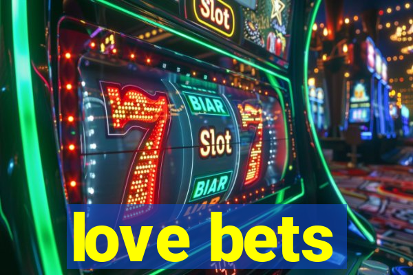 love bets