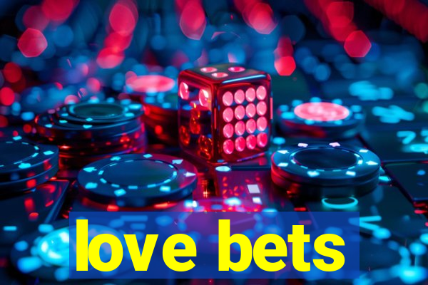 love bets