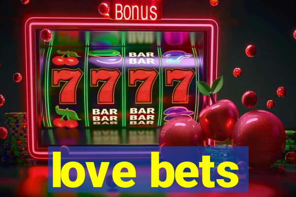 love bets