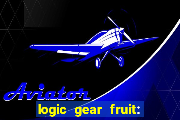 logic gear fruit: gear wheels