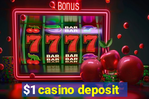 $1 casino deposit