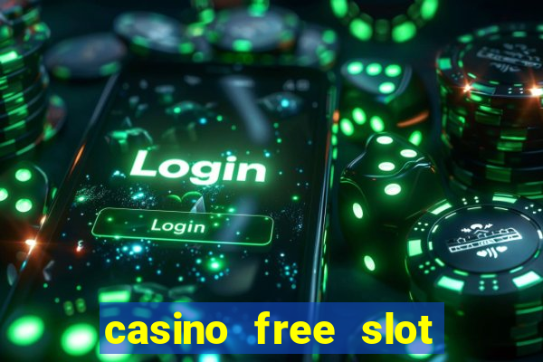 casino free slot machine games