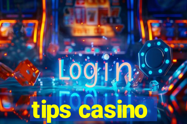 tips casino