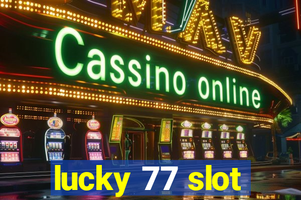 lucky 77 slot