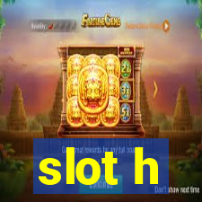 slot h