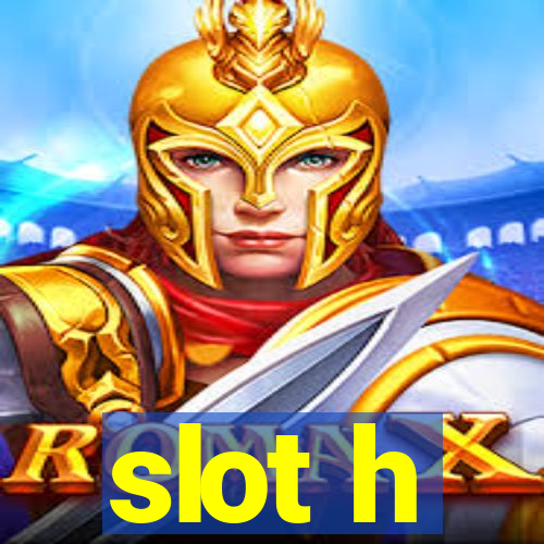 slot h