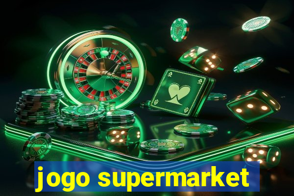 jogo supermarket