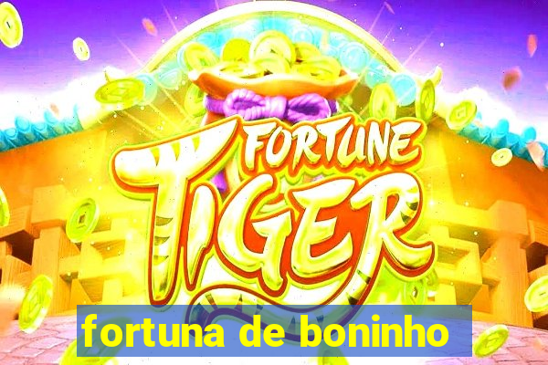 fortuna de boninho