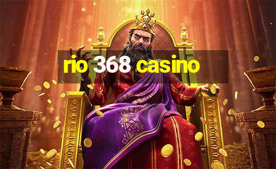 rio 368 casino