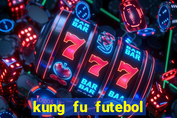 kung fu futebol clube filme completo dublado