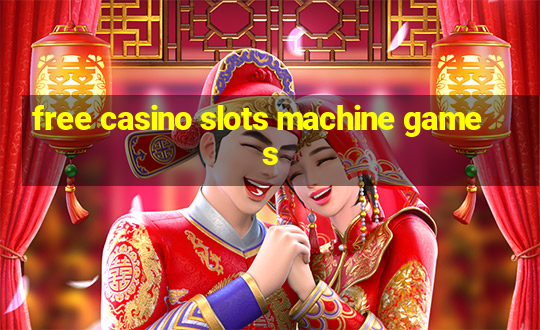 free casino slots machine games