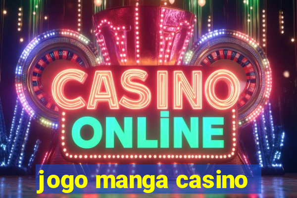 jogo manga casino