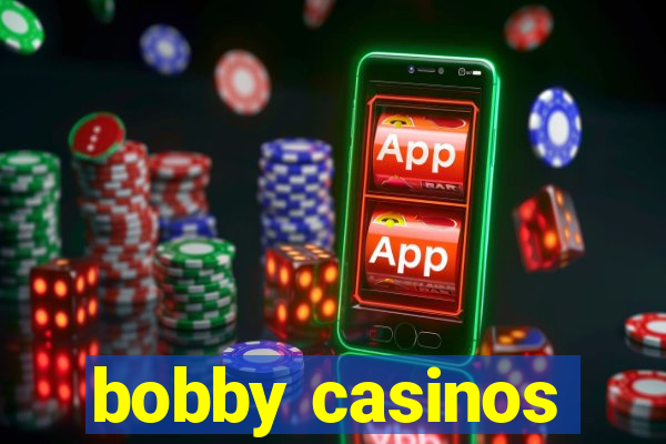 bobby casinos