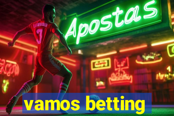 vamos betting