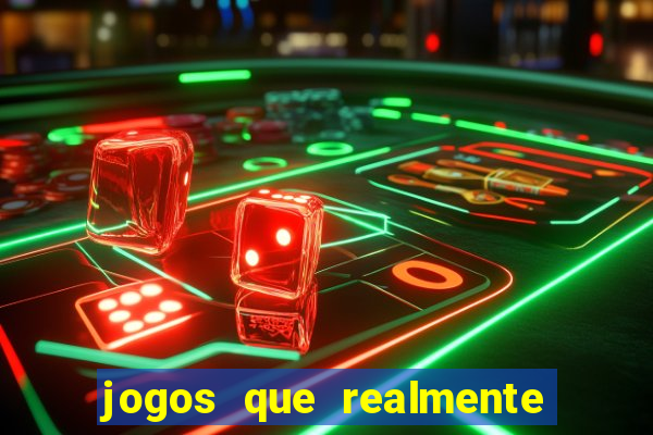 jogos que realmente paga de verdade